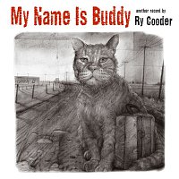 Ry Cooder – My Name Is Buddy