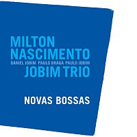 Milton Nascimento, Jobim Trio – Novas Bossas