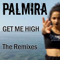Palmira – Get Me High - The Remixes