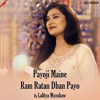 Lalitya Munshaw – Payoji Maine Ram Ratan Dhan Payo