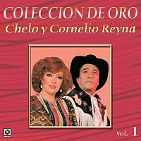 Chelo, Cornelio Reyna – Colección de Oro: Conjunto Norteno, Vol. 1