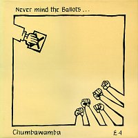 Chumbawamba – Never Mind The Ballots