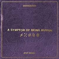 Shinedown – A Symptom Of Being Human (Pop Remix)