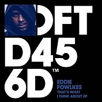 Eddie Fowlkes – That's What I Think About EP
