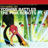 Yoshimi Battles The Pink Robots Part 1