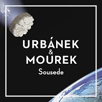 Urbánek & Mourek – Sousede MP3