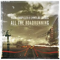 Mark Knopfler, Emmylou Harris – All The Roadrunning CD