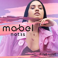 Mabel, Not3s – Fine Line