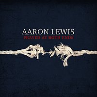 Aaron Lewis – Frayed At Both Ends