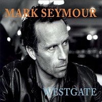 Mark Seymour – Westgate