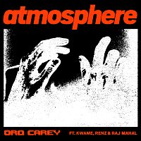 Dro Carey – Atmosphere (feat. Kwame, Renz & Raj Mahal)