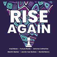 Future Radio, Vusi Nova, Daniel Baron, Jemma Catherine, Martin Bester – Rise Again