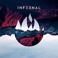 Infernal – Holding On (Remixes)