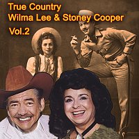 Přední strana obalu CD True Country of Wilma Lee & Stoney Cooper, Vol. 2