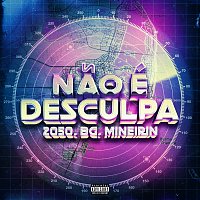 2050, BG, Mineirin – Nao É Desculpa