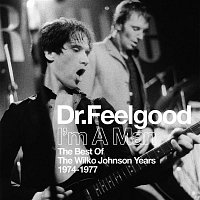 Dr. Feelgood – I'm A Man (Best Of The Wilko Johnson Years 1974-1977)