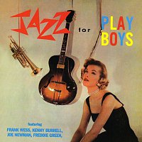 Kenny Burrell, Joe Newman, Freddie Green, Frank Wess – Jazz For Playboys