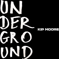 Kip Moore – Underground