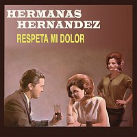 Hermanas Hernández – Respeta Mi Dolor