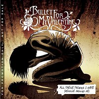 Bullet For My Valentine – All These Things I Hate (Revolve Around Me)