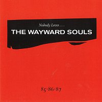 The Wayward Souls – Nobody Loves...