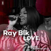 RAY BLK – LOVE. [Acoustic Room Session]