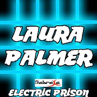 Electric Prison – Laura Palmer