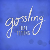 Gossling – That Feeling