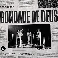 Pedras Vivas – Bondade De Deus