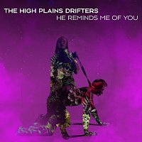 The High Plains Drifters – He Reminds Me Of You [Radio Edit]