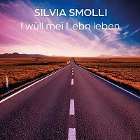 Silvia Smolli – I wüll mei Lebn leben