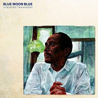 Yukihiro Takahashi – Blue Moon Blue