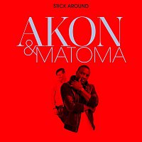 Akon, Matoma – Stick Around
