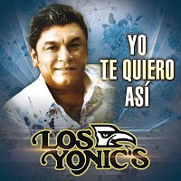 Los Yonic's – Yo Te Quiero Así