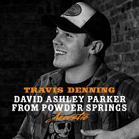 Travis Denning – David Ashley Parker From Powder Springs [Acoustic]