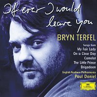 Bryn Terfel, The Orchestra of Opera North, Paul Daniel – Bryn Terfel - If Ever I Would Leave You