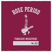 Masayoshi Yamazaki – Rose Period -The Best 2005-2015-