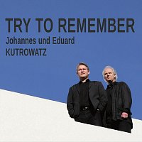 Johannes Kutrowatz, Eduard Kutrowatz – Try to remember