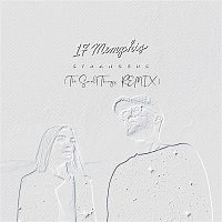 17 Memphis – Strangers (The Small Things Remix)