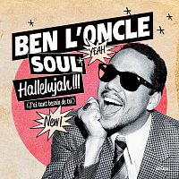 Ben L'Oncle Soul – Hallelujah !!! (J'Ai Tant Besoin De Toi)