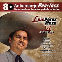 Luis Perez Meza – Peerless 80 Aniversario - 24 Inolvidables