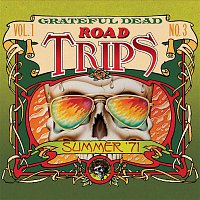 Grateful Dead – Road Trips Vol. 1 No. 3: 7/31/71 (Yale Bowl, New Haven, CT) & 8/23/71 (Auditorium Theater, Chicago, IL)