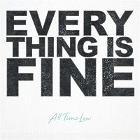 All Time Low – Everything Is Fine