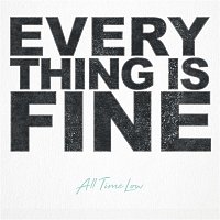 All Time Low – Everything Is Fine