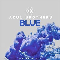 Azul Brothers – Blue (Plastik Funk Remix)
