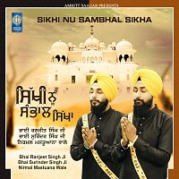 Bhai Ranjeet Singh Ji, Bhai Surinder Singh Ji Nirmal Mastuana Wale – Sikhi Nu Sambhal Sikha