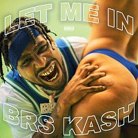 BRS Kash – Let Me In