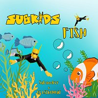 Subwoolfer, Subkids, DJ ASTRONAUT – FISH