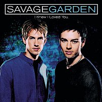 Savage Garden – I Knew I Loved You