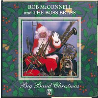 Rob McConnell And The Boss Brass – Big Band Christmas